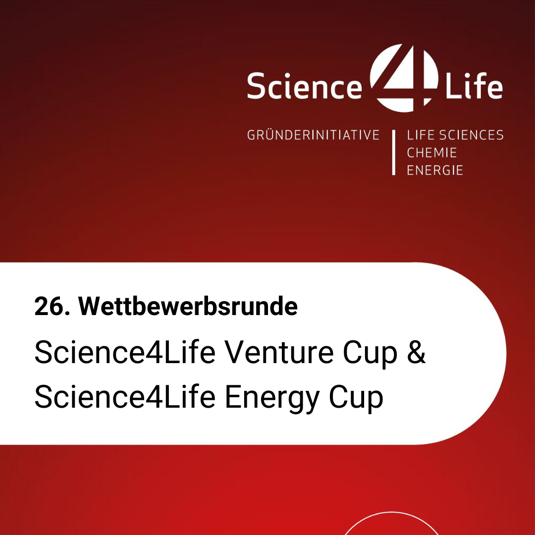 26. Wettbewerbsrunde des Science4Life Venture Cup und des Science4Life Energy Cup